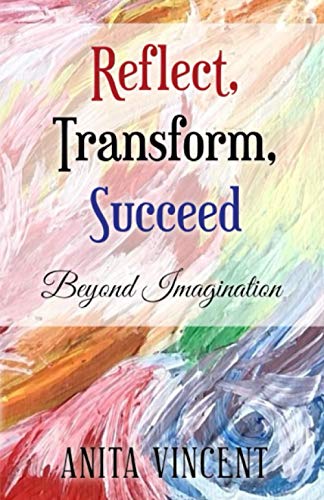 Stock image for Reflect, Transform, Succeed: Beyond Imagination for sale by Books Unplugged
