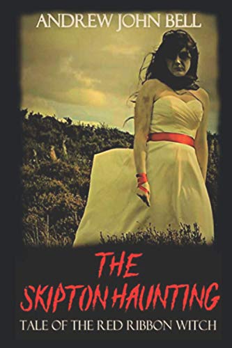 9781916221512: The Skipton Haunting: Tale of the Red Ribbon Witch: (Second Edition): 1