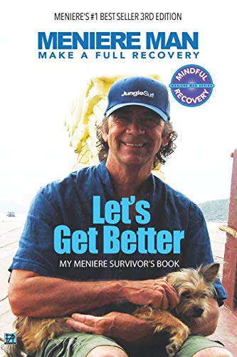 Imagen de archivo de Meniere Man. Let's Get Better. : My Meniere Survivor's Book. a la venta por GreatBookPrices