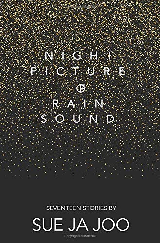 Stock image for Night Picture of Rain Sound: Seventeen Stories [Hardcover ] for sale by booksXpress