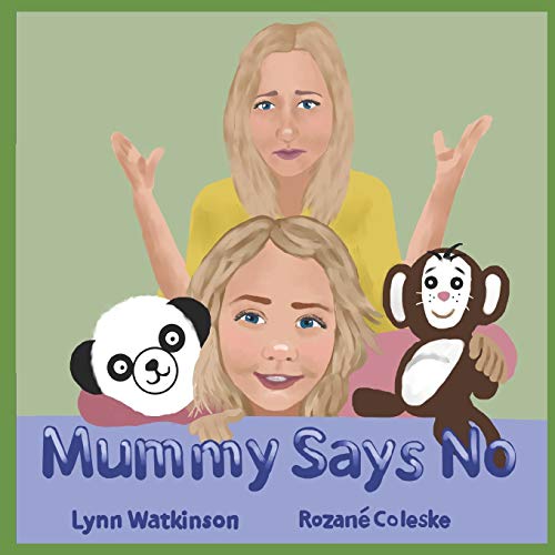 Stock image for Mummy Says No: A book to help children understand why those who love them most are often the ones to say no. for sale by Lucky's Textbooks