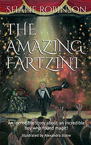 Stock image for THE AMAZING FARTZINI: An incredible story about an incredible boy magician who found magic! (1) (The Amazing Fartzini Trilogy) for sale by WorldofBooks