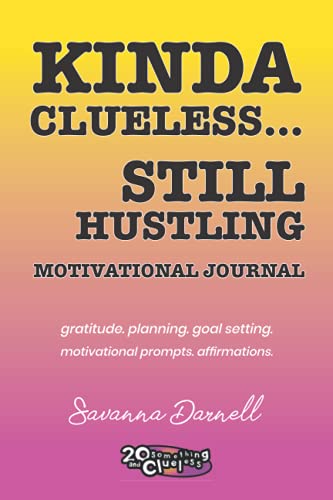 Stock image for Kinda Clueless, Still Hustling: Motivational Journal for sale by Books Unplugged