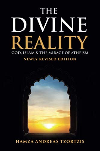 Stock image for The Divine Reality: God, Islam and The Mirage of Atheism (Newly Revised Edition) for sale by HPB-Emerald