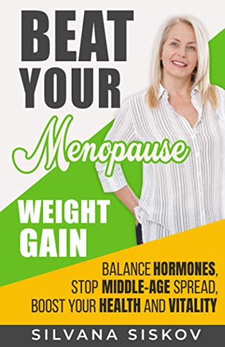 Beispielbild fr Beat Your Menopause Weight Gain: Balance Hormones, Stop Middle-Age Spread, Boost Your Health and Vitality zum Verkauf von WorldofBooks