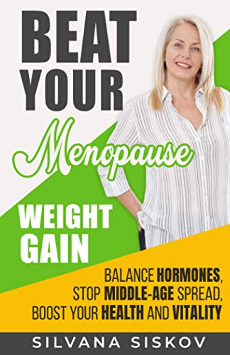 Stock image for Beat Your Menopause Weight Gain: Balance Hormones, Stop Middle-Age Spread, Boost Your Health and Vitality for sale by ThriftBooks-Dallas