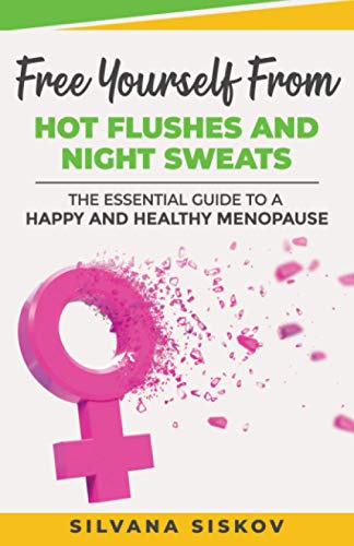 Stock image for Free Yourself From Hot Flushes and Night Sweats: The Essential Guide to a Happy and Healthy Menopause for sale by ThriftBooks-Dallas