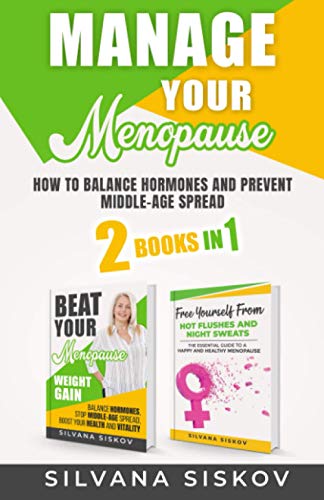 Stock image for Manage Your Menopause 2 Books in 1: How to Balance Hormones and Prevent Middle Age-Spread for sale by AwesomeBooks