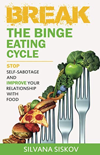 Stock image for Break the Binge Eating Cycle: Stop Self-Sabotage and Improve Your Relationship With Food for sale by WorldofBooks