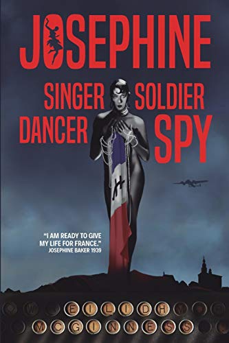 Stock image for JOSEPHINE: Singer, Dancer, Soldier, SPY for sale by More Than Words