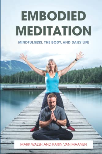 Stock image for Embodied Meditation: Mindfulness, the Body, and Daily Life for sale by BombBooks
