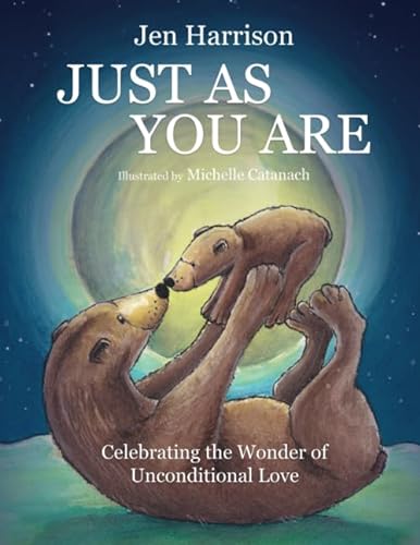 Imagen de archivo de Just As You Are: Celebrating the Wonder of Unconditional Love a la venta por More Than Words