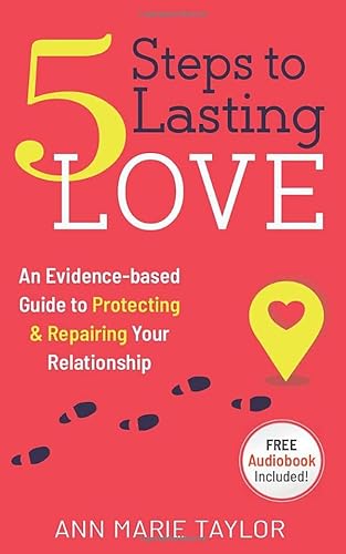 Beispielbild fr 5 Steps to Lasting Love!: An Evidence- based Guide to Protecting & Repairing Your Relationship zum Verkauf von WorldofBooks