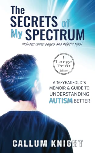 9781916258686: The Secrets of My Spectrum ★Large Print Edition 18 point★: An Open Door Into The World Of Autism