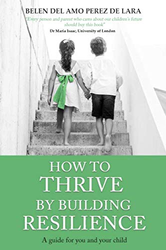 Beispielbild fr How to Thrive By Building Resilience: A Guide for You and Your Child zum Verkauf von WorldofBooks