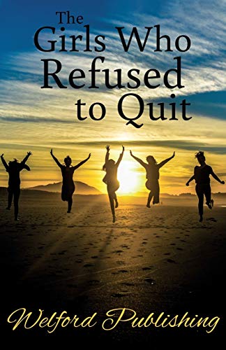 Stock image for The Girls Who Refused to Quit for sale by GF Books, Inc.