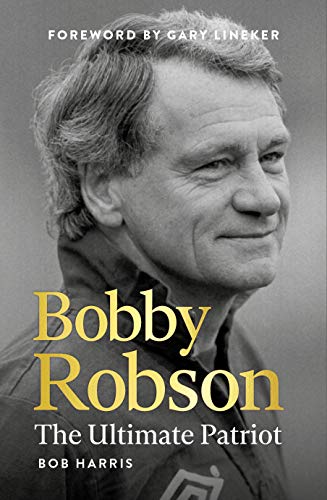 Beispielbild fr Bobby Robson: The Ultimate Patriot zum Verkauf von AwesomeBooks