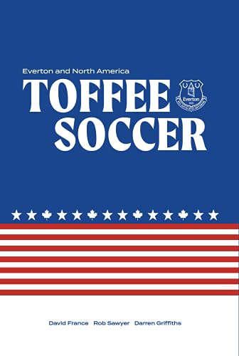 Beispielbild fr Toffee Soccer: Everton and North America zum Verkauf von Brit Books