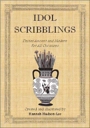 Imagen de archivo de Idol Scribblings: Deities Ancient and Modern for All Occasions a la venta por AwesomeBooks