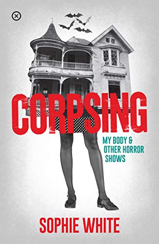 Beispielbild fr Corpsing : My Body and Other Horror Shows zum Verkauf von Better World Books