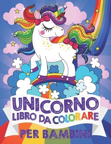 Stock image for Unicorno Libro da Colorare per Bambini: libri bambini 4-8 Anni (Italian Edition) for sale by Books Unplugged