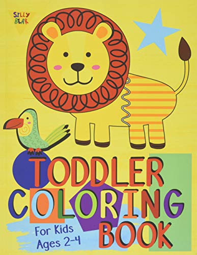Stock image for Toddler Coloring Book For Kids Ages 2-4: Preschool or Pre-K learning and educational activities. Letters (Alphabet or ABC) numbers counting shapes and . supplies. (Silly Bear Coloring Books) for sale by Zoom Books Company
