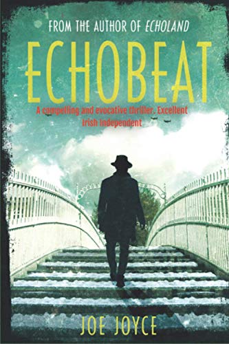 Beispielbild fr Echobeat: Book 2 of the WW2 spy novels set in neutral Ireland (Book 1 of the Echoland Ww2 Thriller) zum Verkauf von WorldofBooks