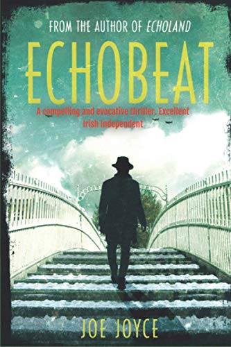 Stock image for Echobeat: Book 2 of the WW2 spy novels set in neutral Ireland (Book 1 of the Echoland Ww2 Thriller) for sale by WorldofBooks