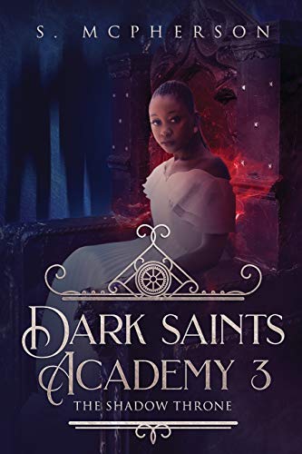 Imagen de archivo de Dark Saints Academy 3: The Shadow Throne a la venta por GreatBookPrices