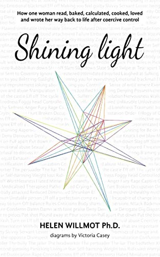 Stock image for Shining Light: How one woman read, baked, calculated, cooked, loved and wrote her way back to life after coercive control for sale by GF Books, Inc.