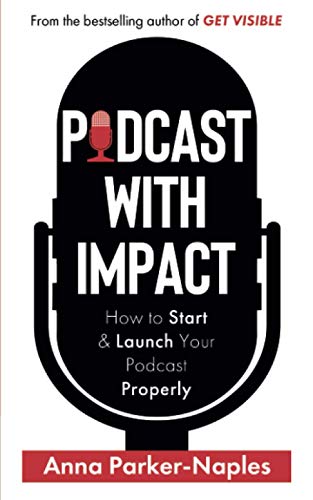 Stock image for Podcast With Impact: How to start and launch your podcast properly for sale by GF Books, Inc.