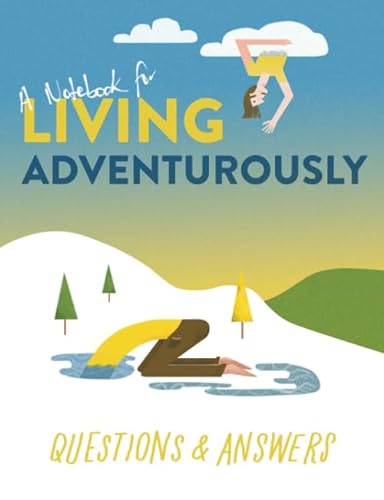 Beispielbild fr A Notebook for Living Adventurously: Questions and Answers zum Verkauf von WorldofBooks