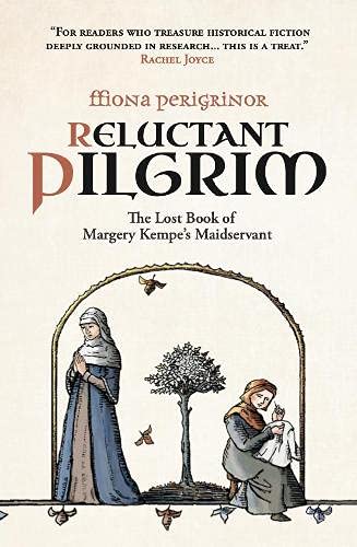 Stock image for Reluctant Pilgrim: The Lost Book of Margery Kempe's Maidservant: The Book of Margery Kempe's Maidservant for sale by WorldofBooks