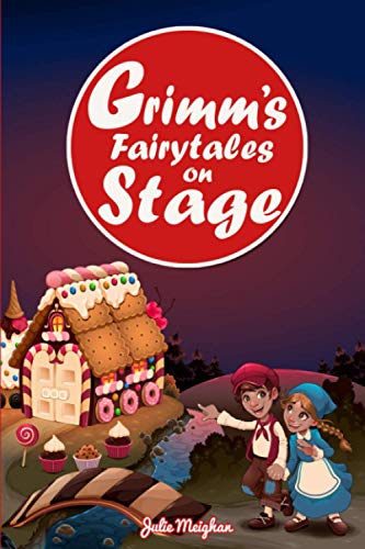 Imagen de archivo de Grimm's Fairytales on Stage: A collection of plays based on the Brothers Grimm's Fairytales a la venta por ThriftBooks-Atlanta