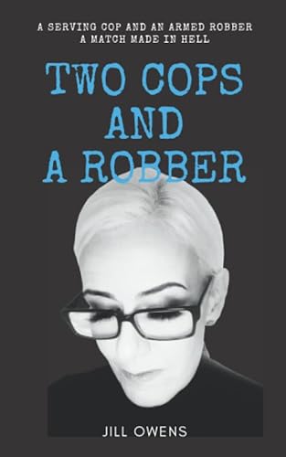 Beispielbild fr Two Cops and a Robber: A serving cop and an armed robber; a match made in hell. zum Verkauf von ThriftBooks-Atlanta