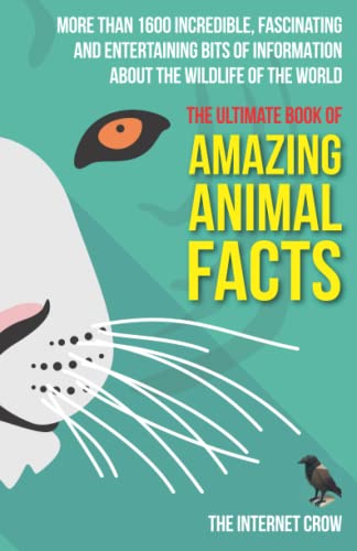 Imagen de archivo de The Ultimate Book of Amazing Animal Facts: More than 1600 incredible, fascinating and entertaining bits of information about the wildlife of the world a la venta por SecondSale