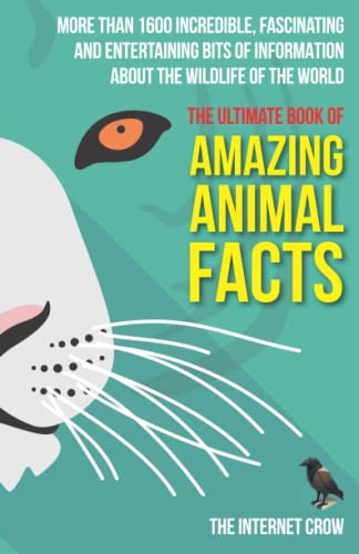 Stock image for The Ultimate Book of Amazing Animal Facts: More than 1600 incredible, fascinating and entertaining bits of information about the wildlife of the world for sale by SecondSale