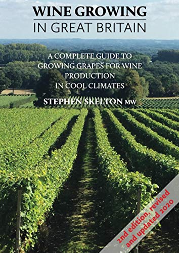 Imagen de archivo de Wine Growing in Great Britian 2nd Edition: A complete guide to growing grapes for wine production in cool climates a la venta por Lucky's Textbooks