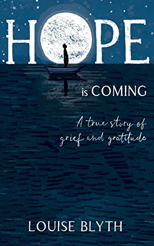 Beispielbild fr Hope is Coming: A true story of grief and gratitude zum Verkauf von AwesomeBooks