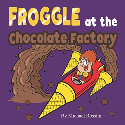 Stock image for Froggle at the Chocolate Factory for sale by GF Books, Inc.