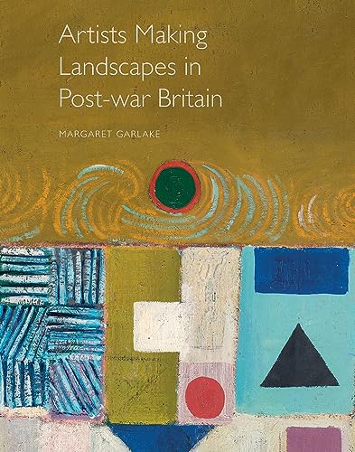 Beispielbild fr Artists Making Landscapes in Post-War Britain. zum Verkauf von Antiquariat Willi Braunert