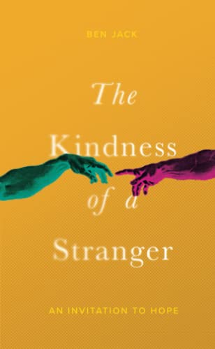 Beispielbild fr The Kindness of a Stranger: An Invitation To Hope zum Verkauf von Reuseabook