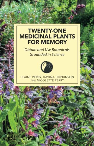 Beispielbild fr Twenty-One Medicinal Plants for Memory: Obtain and Use Botanicals Grounded in Science zum Verkauf von Books Unplugged