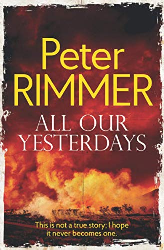 Beispielbild fr All Our Yesterdays: A Heartbreaking Historical Fiction Novel: This is not a true story; I hope it never becomes one. (The African Book Collection) zum Verkauf von WeBuyBooks