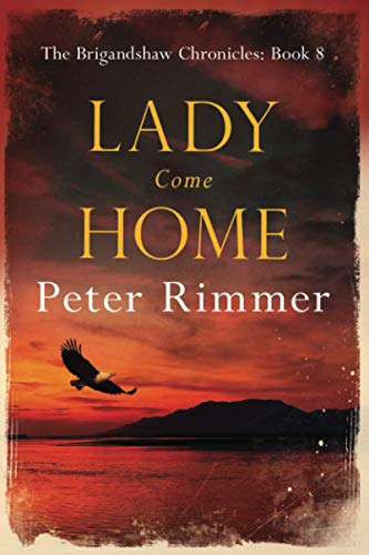Beispielbild fr Lady Come Home: A captivating historical come to life series (The Brigandshaw Chronicles) zum Verkauf von WorldofBooks