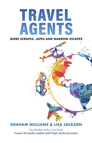 9781916353749: TRAVEL AGENTS: More scrapes, japes and narrow escapes (Love Travel Series Book 2)