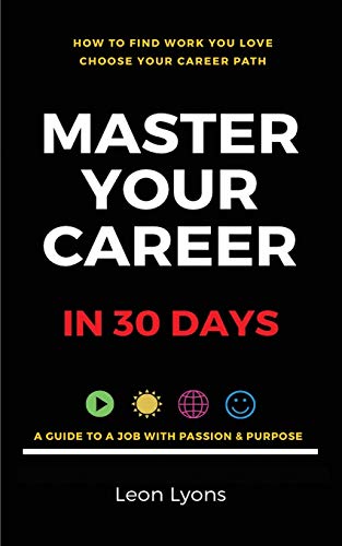 Stock image for How To Find Work You Love Choose your career path, find a job with passion & purpose in your life: A Guide To A Job With Passion & Purpose for sale by ThriftBooks-Dallas