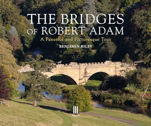 Stock image for The Bridges of Robert Adam: A Fanciful and Picturesque Tour for sale by GF Books, Inc.