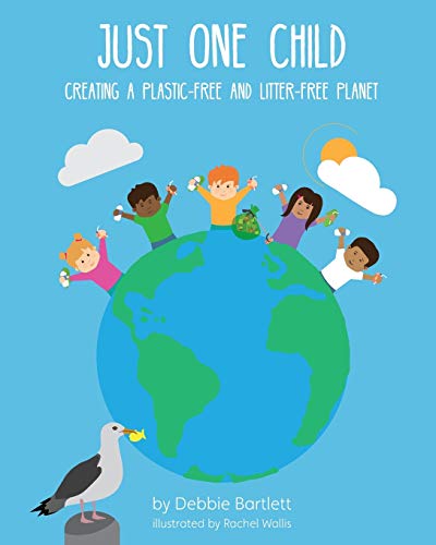 Beispielbild fr Just One Child: Starting a Plastic-Free and Litter-Free Journey zum Verkauf von Books Unplugged