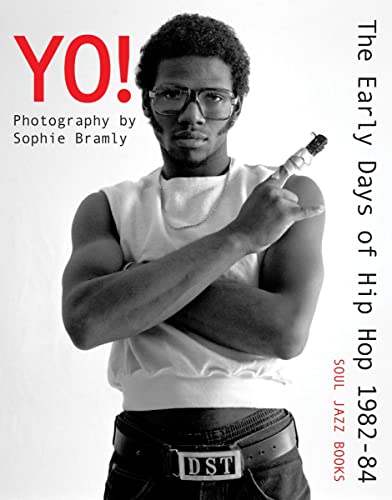 Stock image for Yo! The early days of Hip Hop 1982-84: Photography by Sophie Bramly for sale by Monster Bookshop